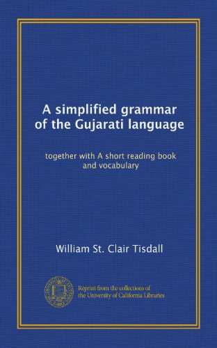 A simplified grammar of the Gujarati language: together with A short reading book and vocabulary