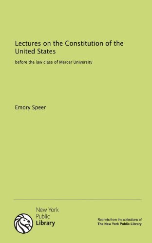 Lectures on the Constitution of the United States: before the law class of Mercer University