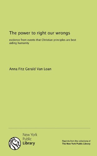 The power to right our wrongs: evidence from events that Christian principles are best aiding humanity