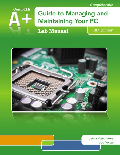 Lab Manual for Andrews' A+ Guide to Managing & Maintaining Your PC, 8th