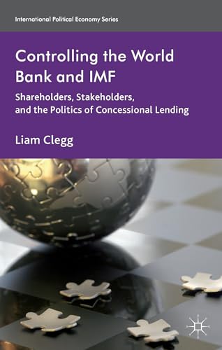 Controlling the World Bank and IMF: Shareholders, Stakeholders, and the Politics of Concessional Lending