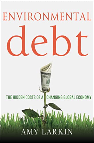 Environmental Debt: The Hidden Costs of a Changing Global Economy