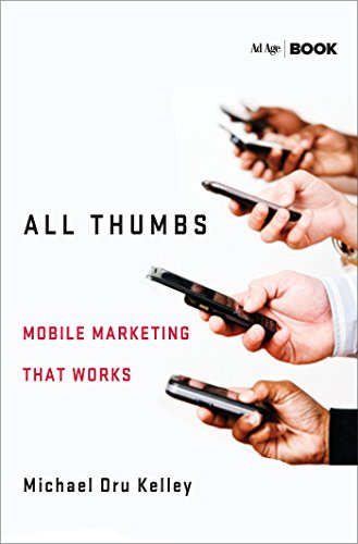 All Thumbs: Mobile Marketing that Works