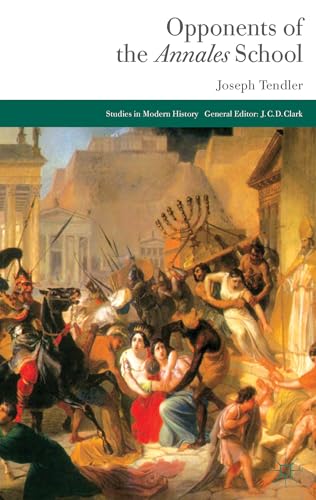 Opponents of the Annales School (Studies in Modern History)
