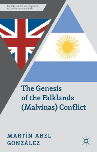 The Genesis of the Falklands (Malvinas) Conflict: Argentina, Britain and the Failed Negotiations of the 1960s (Security, Conflict and Cooperation in the Contemporary World)