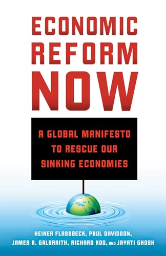 Economic Reform Now: A Global Manifesto to Rescue our Sinking Economies