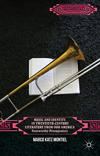 Music and Identity in Twentieth-Century Literature from Our America: Noteworthy Protagonists (Literatures of the Americas)