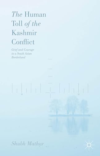 The Human Toll of the Kashmir Conflict: Grief and Courage in a South Asian Borderland