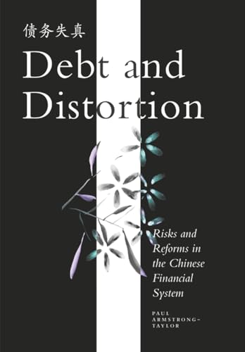 Debt and Distortion: Risks and Reforms in the Chinese Financial System