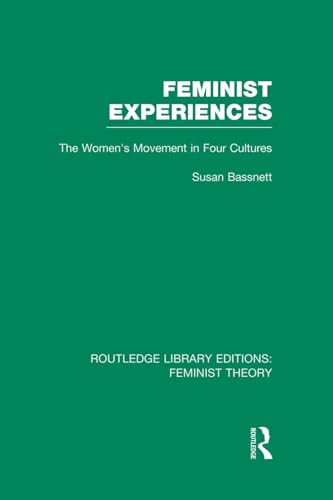 Feminist Experiences (RLE Feminist Theory)