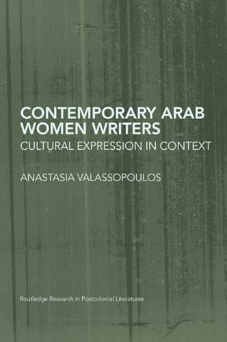 Contemporary Arab Women Writers: Cultural Expression in Context
