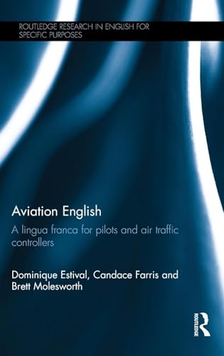 Aviation English: A lingua franca for pilots and air traffic controllers