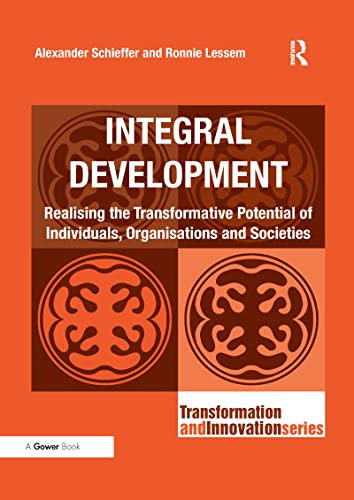 Integral Development: Realising the Transformative Potential of Individuals, Organisations and Societies (Transformation and Innovation)