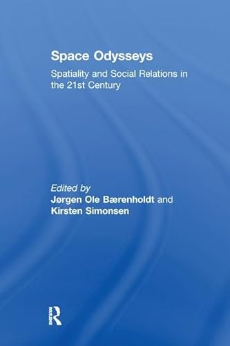 Space Odysseys: Spatiality and Social Relations in the 21st Century