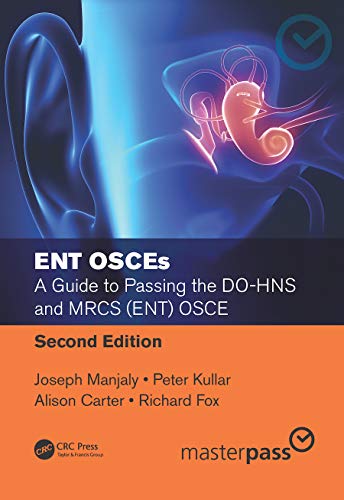 ENT OSCEs: A Guide to Passing the DO-HNS and MRCS (ENT) OSCE
