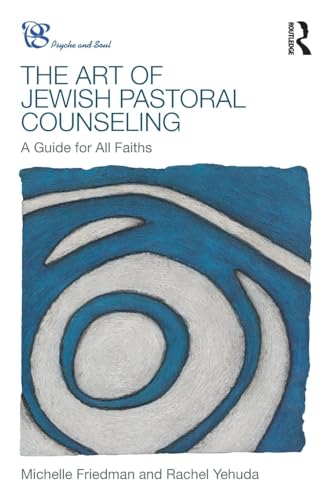 The Art of Jewish Pastoral Counseling (Psyche and Soul)