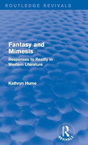 Fantasy and Mimesis (Routledge Revivals): Responses to Reality in Western Literature