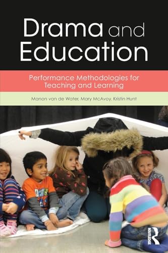 Drama and Education: Performance Methodologies for Teaching and Learning