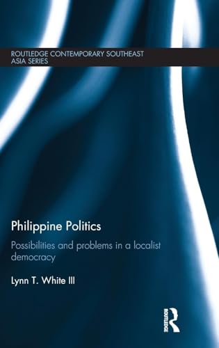 Philippine Politics (Routledge Contemporary Southeast Asia Series)