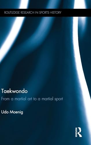 Taekwondo (Routledge Research in Sports History)