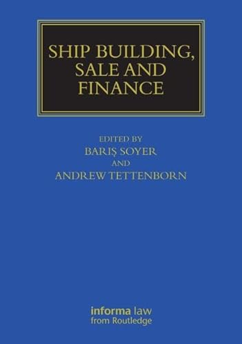Ship Building, Sale and Finance (Maritime and Transport Law Library)