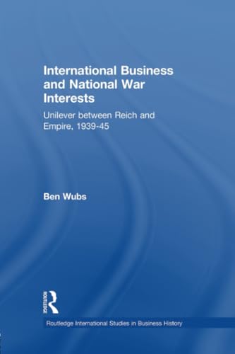 International Business and National War Interests (Routledge International Studies in Business History)