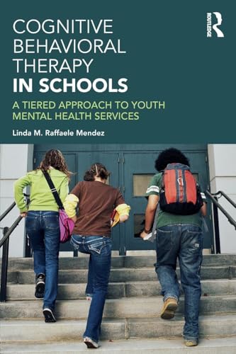 Cognitive Behavioral Therapy in Schools: A Tiered Approach to Youth Mental Health Services