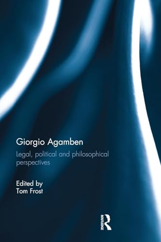 Giorgio Agamben: Legal, Political and Philosophical Perspectives