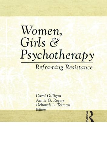 Women, Girls & Psychotherapy: Reframing Resistance