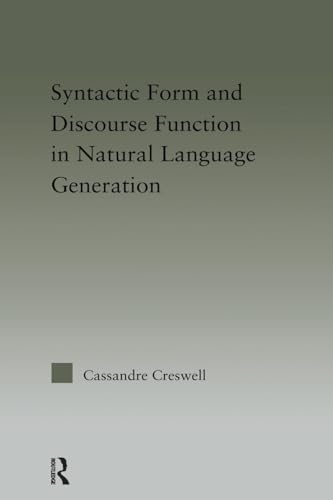 Syntactic Form and Discourse Function in Natural Language Generation (Outstanding Dissertations in Linguistics)