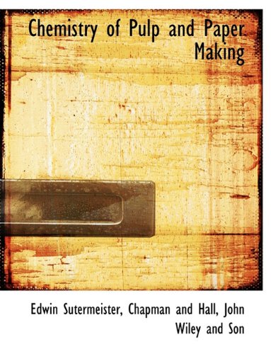 Chemistry of Pulp and Paper Making