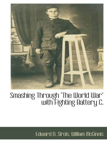 Smashing Through "The World War" with Fighting Battery C.