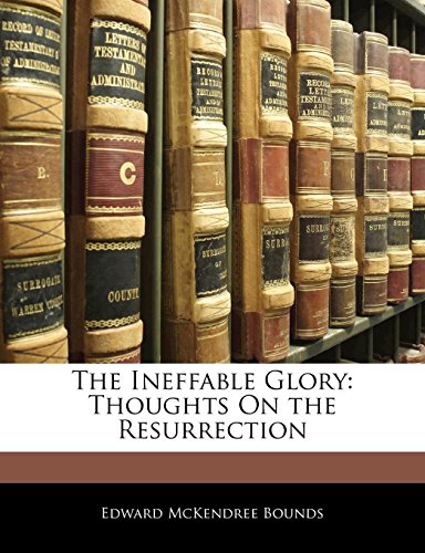 The Ineffable Glory: Thoughts on the Resurrection