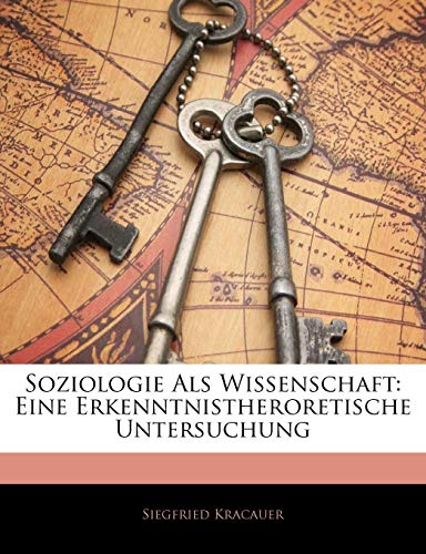 Soziologie ALS Wissenschaft: Eine Erkenntnistheroretische Untersuchung