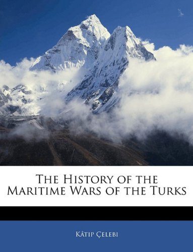 The History of the Maritime Wars of the Turks