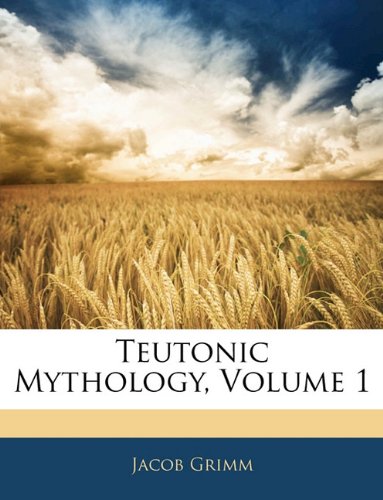 Teutonic Mythology, Volume 1