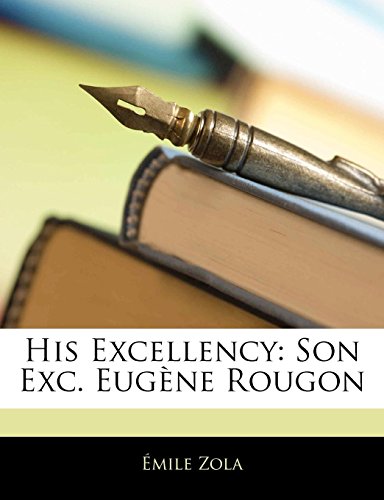 His Excellency: Son Exc. Eugene Rougon