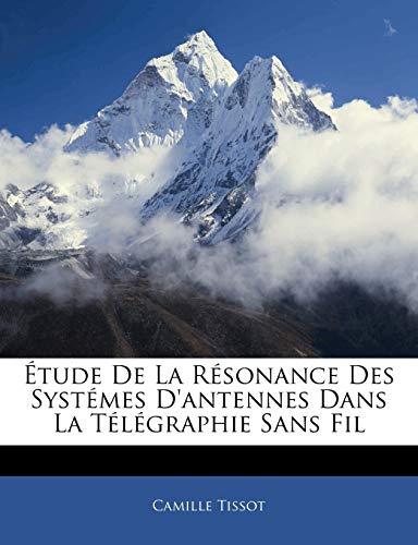 Étude De La Résonance Des Systémes D'antennes Dans La Télégraphie Sans Fil