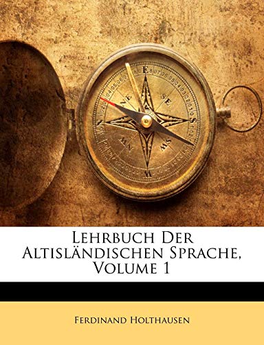 Lehrbuch Der Altislandischen Sprache, Volume 1