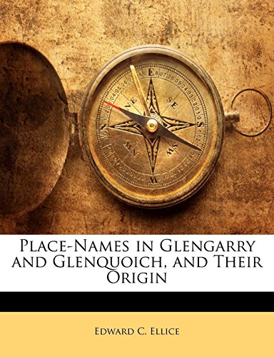 Place-Names in Glengarry and Glenquoich, and Their Origin