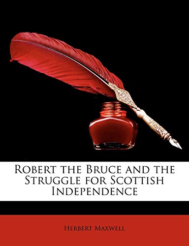 Robert the Bruce and the Struggle for Scottish Independence