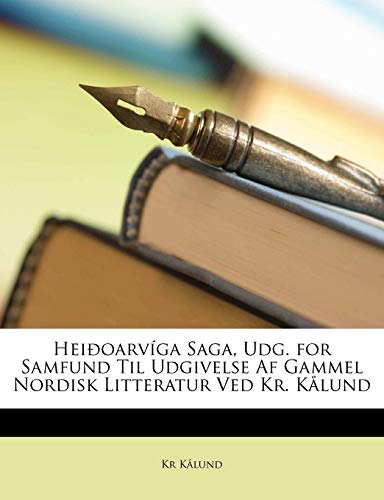 Heiðoarvíga Saga, Udg. for Samfund Til Udgivelse Af Gammel Nordisk Litteratur Ved Kr. Kålund