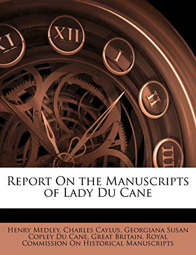 Report On the Manuscripts of Lady Du Cane