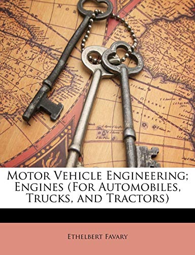 Motor Vehicle Engineering; Engines (For Automobiles, Trucks, and Tractors)