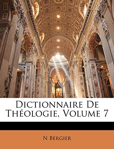 Dictionnaire de Theologie, Volume 7