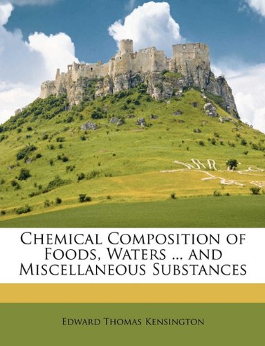Chemical Composition of Foods, Waters ... and Miscellaneous Substances