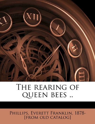 The Rearing of Queen Bees ..