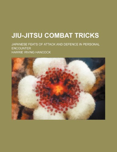 Jiu-Jitsu Combat Tricks; Japanese Feats of Attack and Defence in Personal Encounter