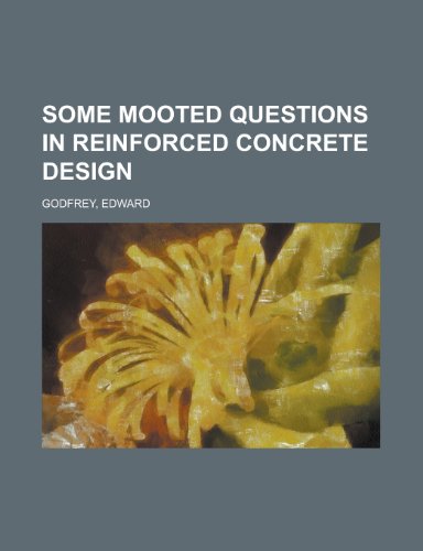 Some Mooted Questions in Reinforced Concrete Design