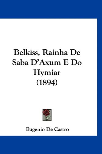 Belkiss, Rainha De Saba D'Axum E Do Hymiar (1894)